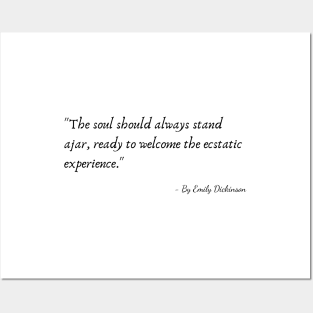 The Quote "The soul should always stand ajar, ready to welcome the ecstatic experience" by Emily Dickinson Posters and Art